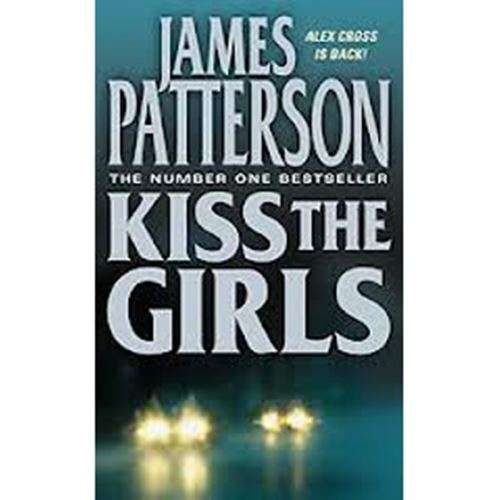 Kiss the Girls - James Patterson
