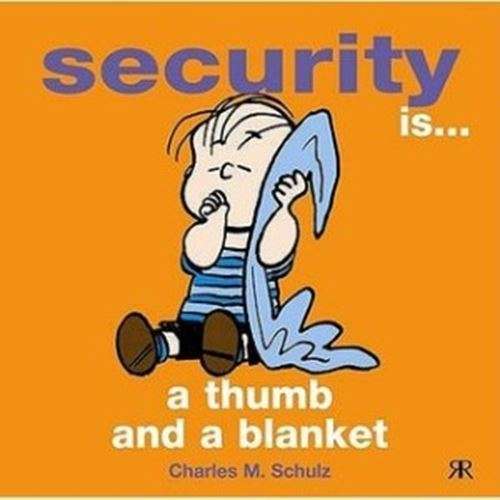 Security is a Thumb and a Blanket