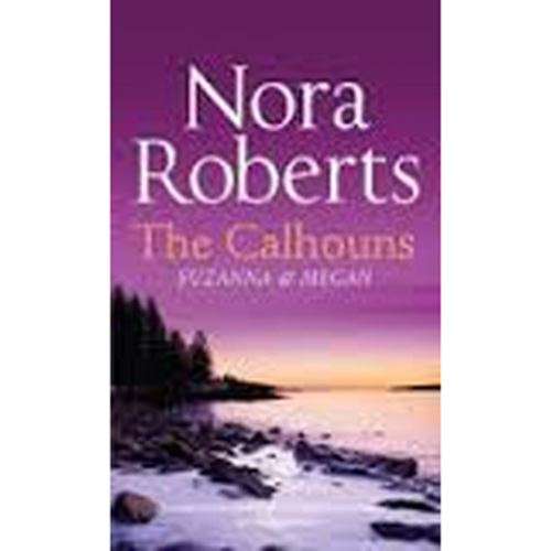 The Calhouns: Suzanna & Lilah - Nora Roberts