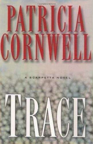 Trace - Patricia Cornwell