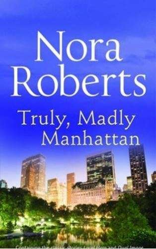 Truly, Madly Manhattan - Nora Roberts