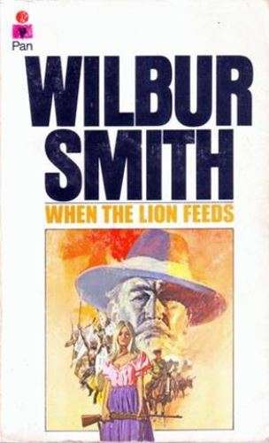 When the Lion Feeds - Wilbur Smith