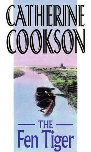 The Fen Tiger -Catherine Cookson