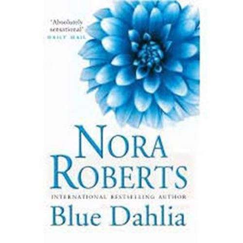 Blue Dahlia - Nora Roberts