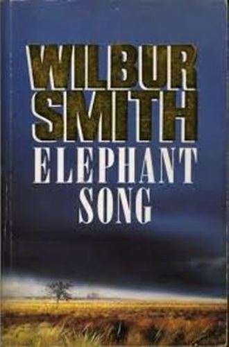 Elephant Song - Wilbur Smith