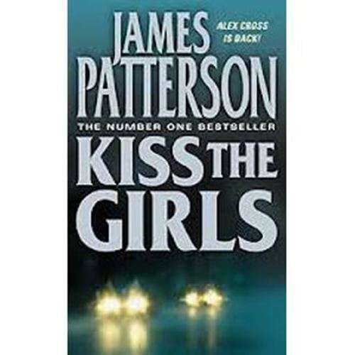 Kiss The Girls - James Patterson