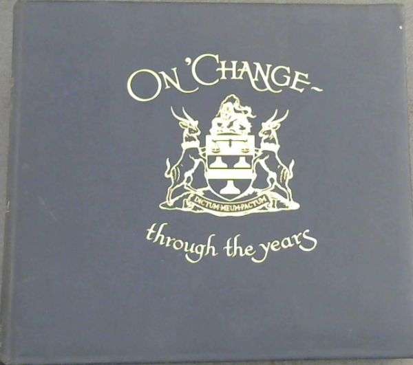 On Change Through The Years A History of Share Dealing in SA  (leather bound numbered edition)