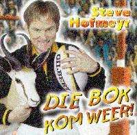 Steve Hofmeyr: Die Bok kom weer (CD)