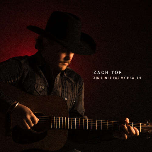 Zach Top: Ain't In It For My Health (Vinyl LP)