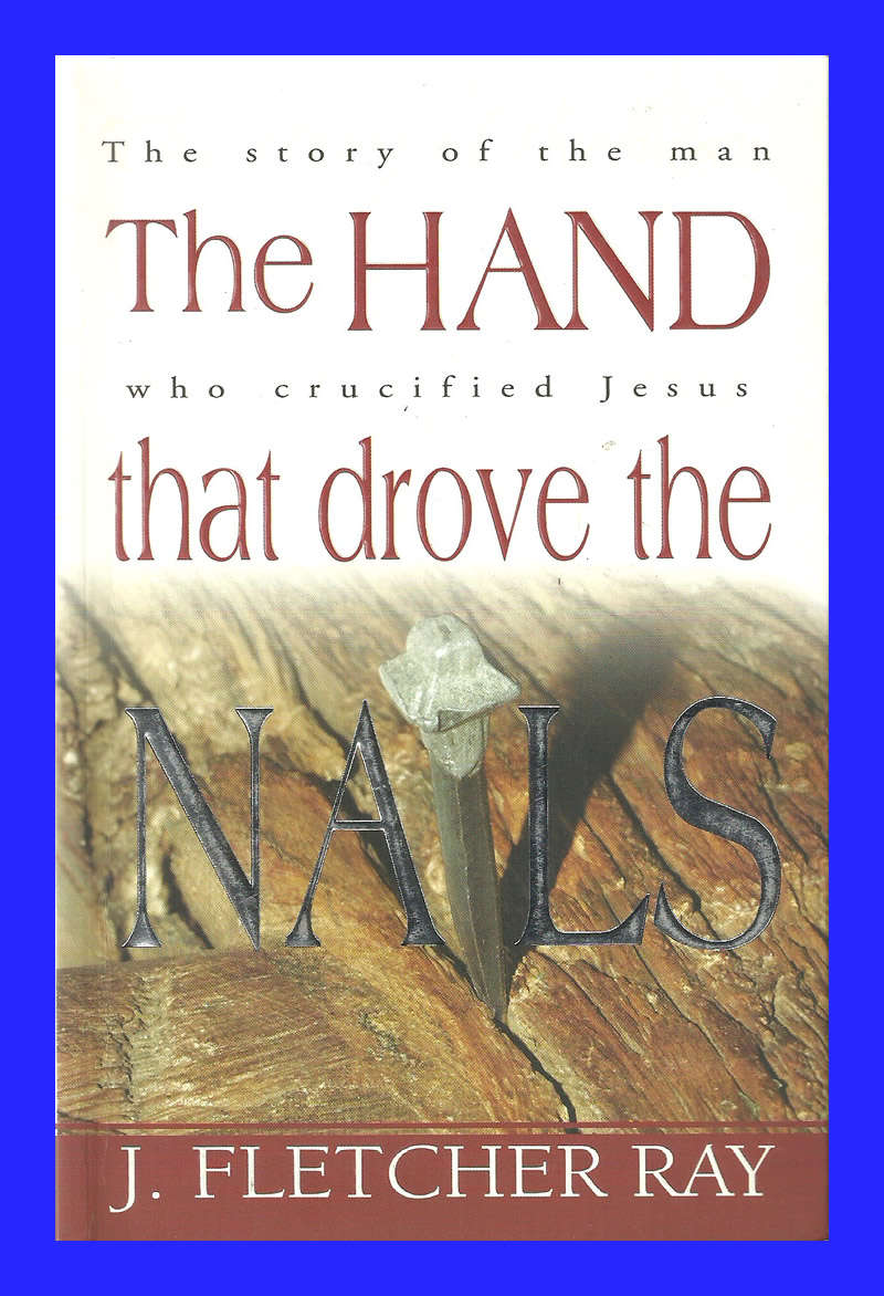 PAPERBACK - THE HAND THAT DROVE THE NAILS BY J. FLETCHER RAY (CONDITION AS NEW)