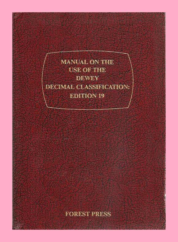 MANUAL ON THE USE OF THE DEWEY DECIMAL CLASSIFICATION SYSTEM EDITION 19