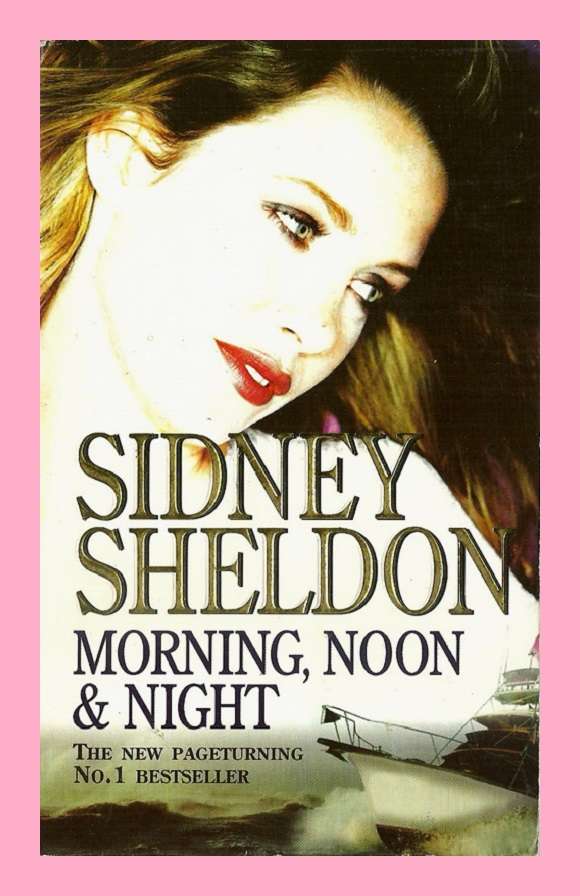 PAPERBACK - MORNING, NOON AND NIGHT BY SIDNEY SHELDON (CONDITION AS NEW)
