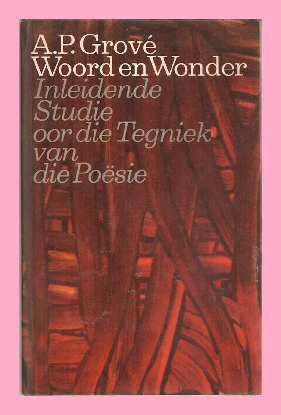Woord en Wonder: Inleidende Studie oor die Tegnieke van die Poësie deur AP Grove (1962)