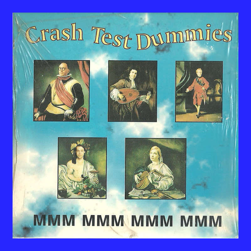 MUSIC CD  - CRASH TEST DUMMIES - MMM MMM MMM MMM (CONDITION - NEW)