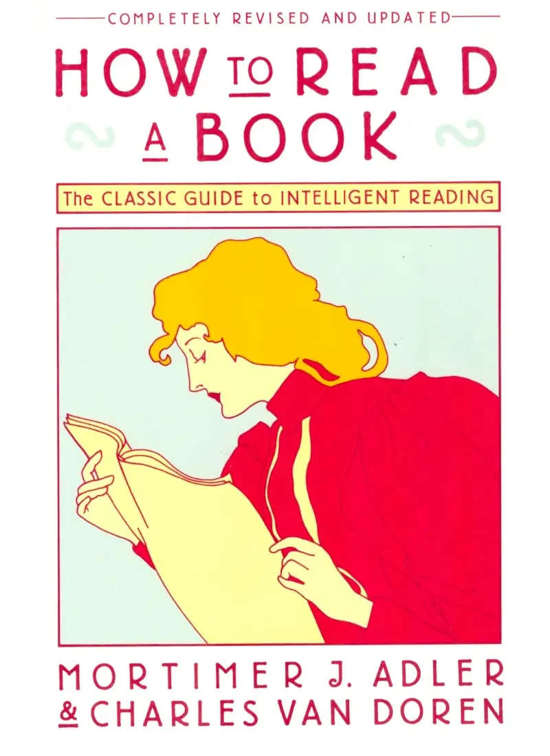 How to Read a Book: The Classic Guide to Intelligent Reading