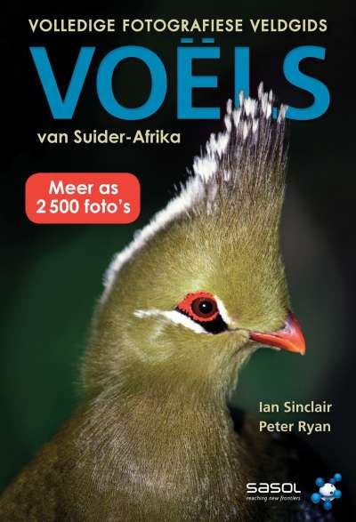 Volledige Fotografiese Gids Voels van Suider-Afrika (SASOL)
