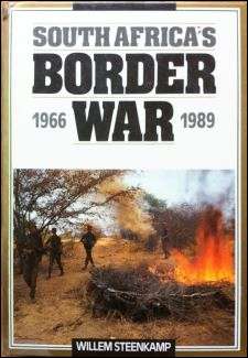 South Africa's Border War 1966 - 1989 by Willem STEENKAMP - 1st Edition 1989 Hardcover
