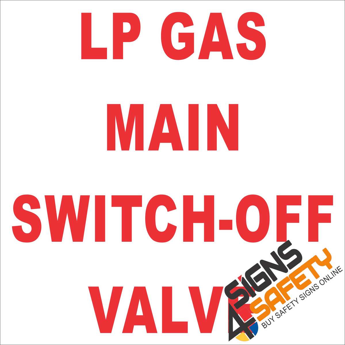 (G25) LP Gas Main Switch-Off Valve Sign - 150mm * 150mm 0.9mm ABS Plastic