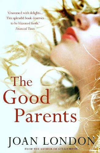 General Fiction - The Good Parents - Joan London for sale in Pretoria ...