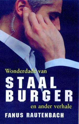 Afrikaans Fiction - Wonderdade Van Staal Burger En Ander Stories ...