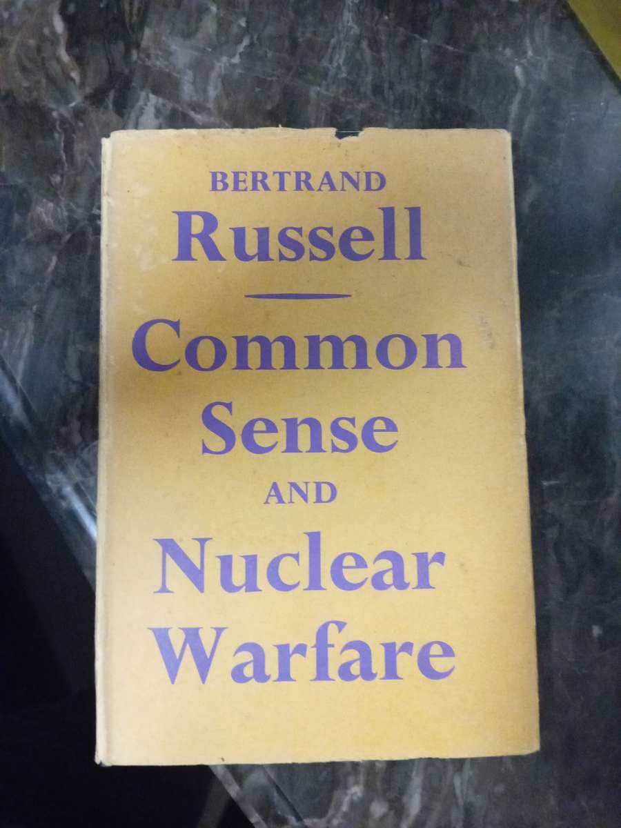 Common Sense and Nuclear Warfare by Bertrand Russell