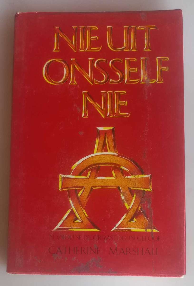 Nie uit onsself nie deur Catherine Marshall