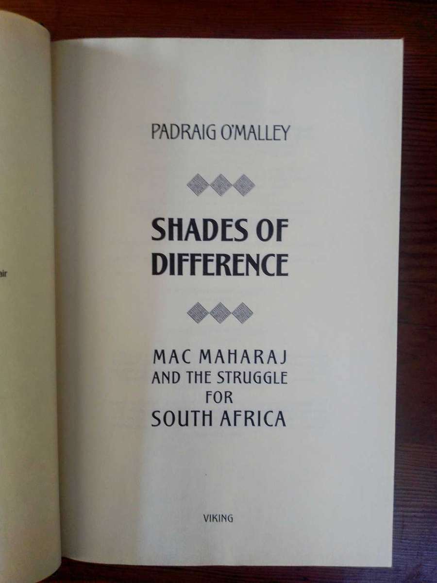 Shades of Difference: Mac Maharaj and the Struggle for South Africa by Padraig O'Malley
