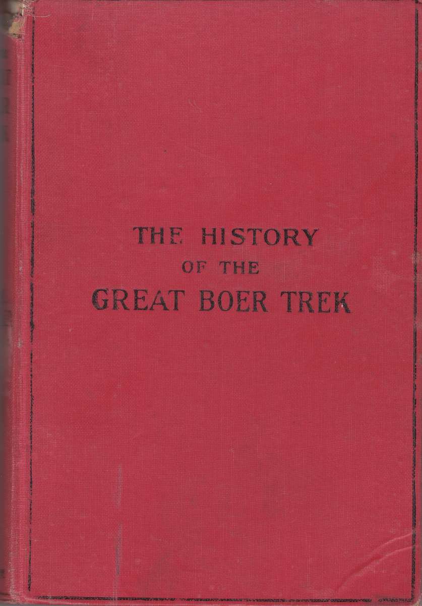 The History of the Great Boer Trek 1899 - Only 5000 Copies!