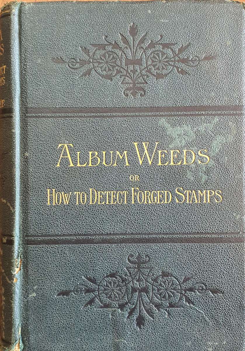 Album weeds or how to detect forged stamps by R.B.Earée