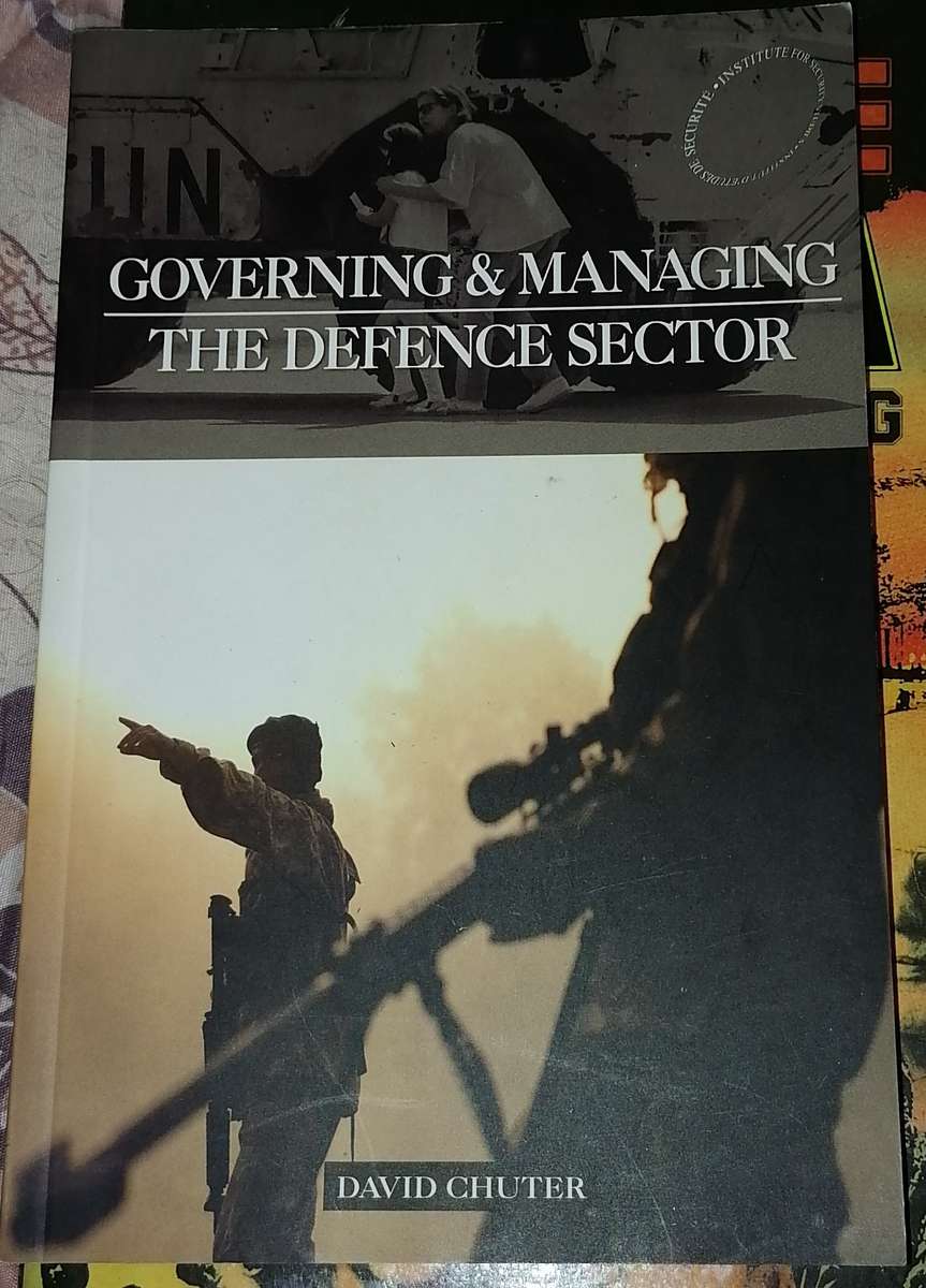 GOVERNING AND MANAGING THE DEFENCE SECTOR