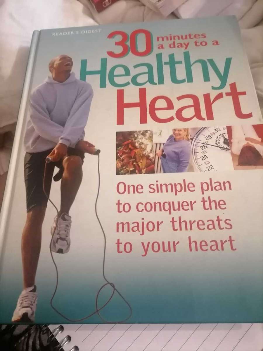 Readers Digest... 30 minutes a day to a healthy heart