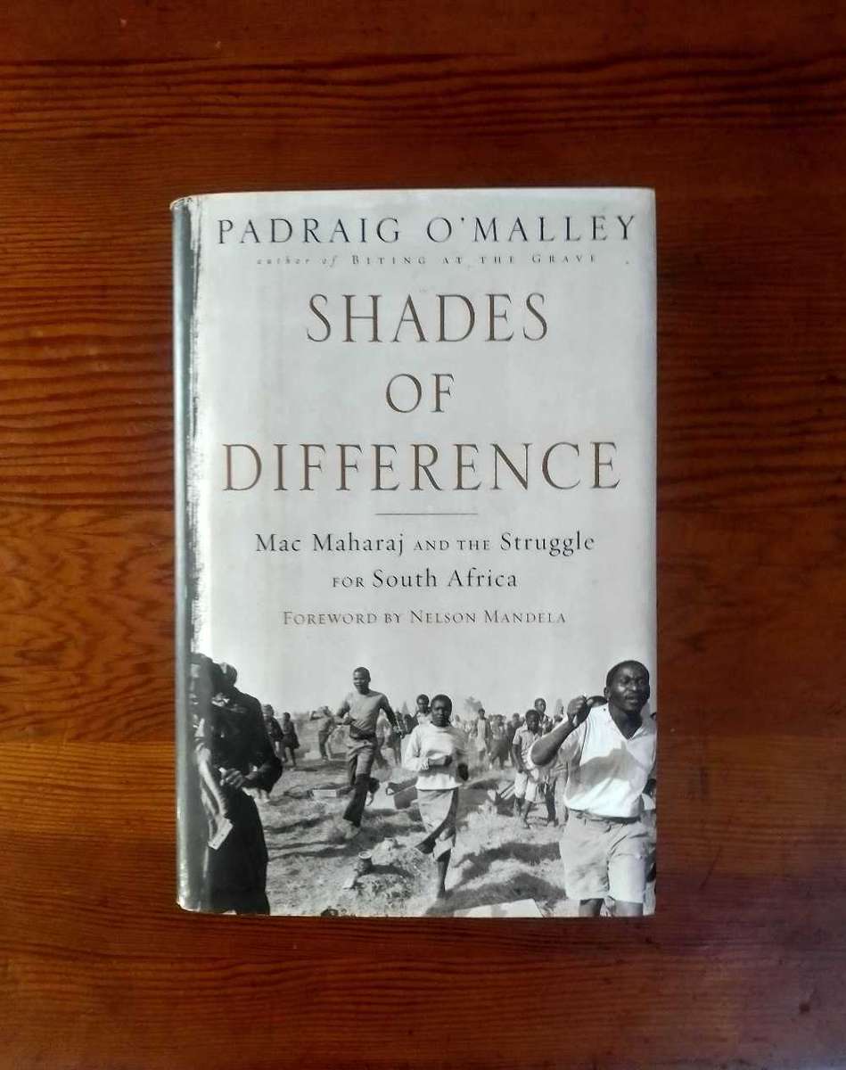 Shades of Difference: Mac Maharaj and the Struggle for South Africa by Padraig O'Malley