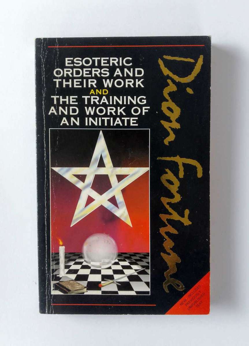 Dion Fortune's Esoteric Orders and their Works / The Training and Work of the Initiate