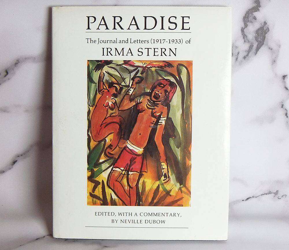 Paradise , The Journal and Letters of Irma Stern