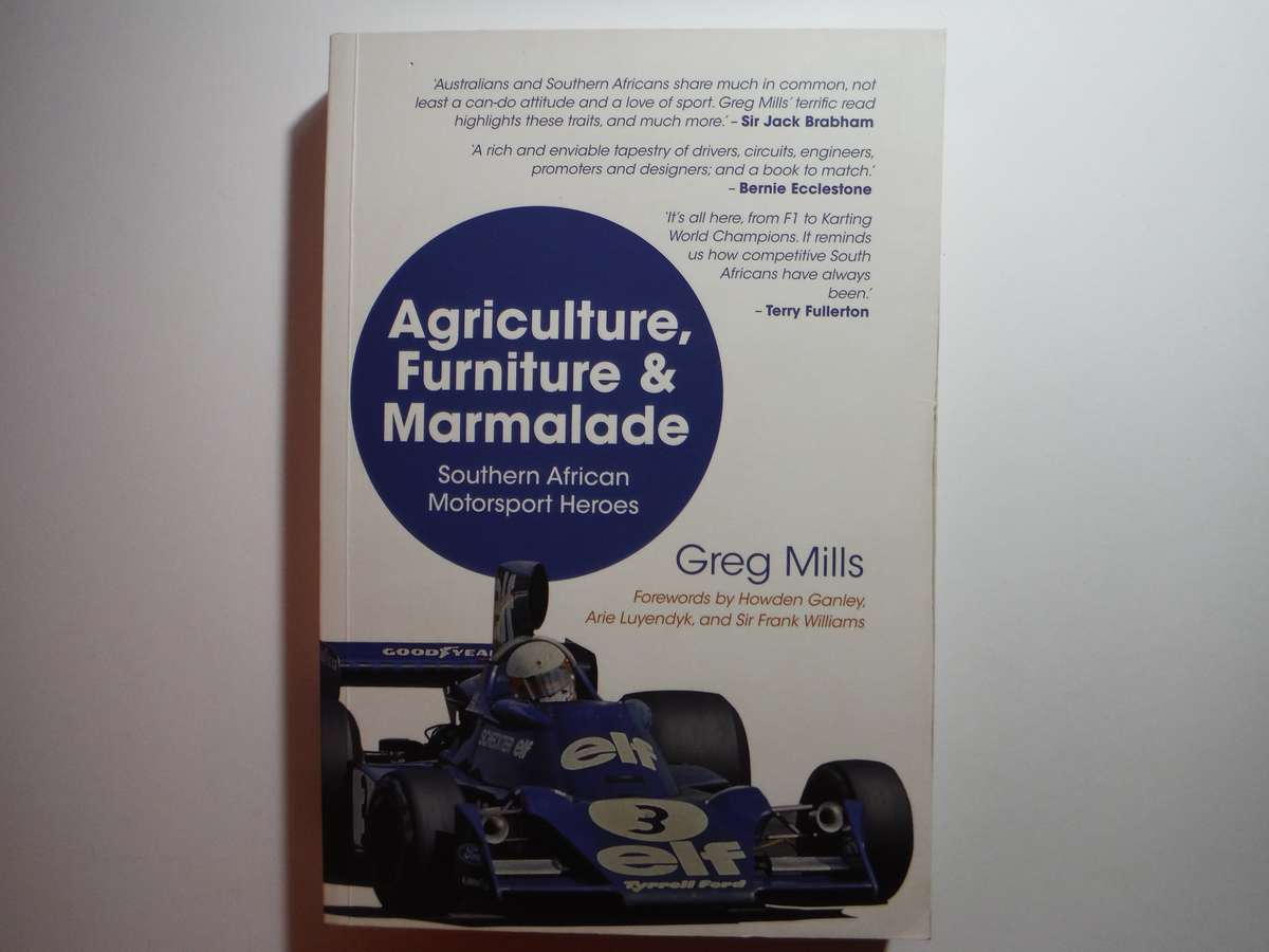 Agriculture, Furniture & Marmalade : Southern African Motorsport Heroes - Greg Mills