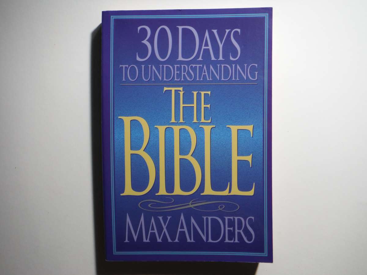 30 Days to Understanding The Bible - Paperback - Max Anders