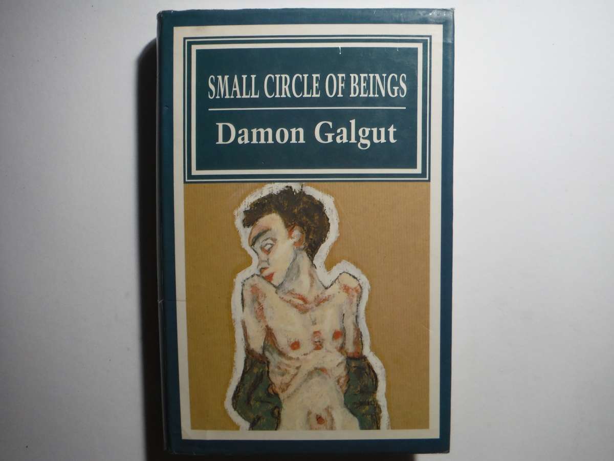 Small Circle of Beings - Hardcover - Damon Galgut - 1988
