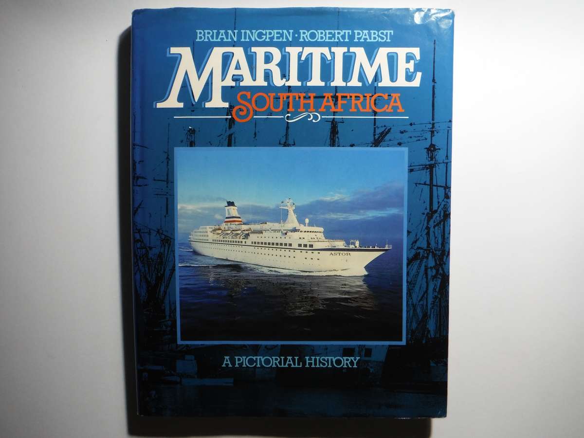 Maritime South Africa : A Pictorial History - Hardcover - Brian Ingpen - 1985