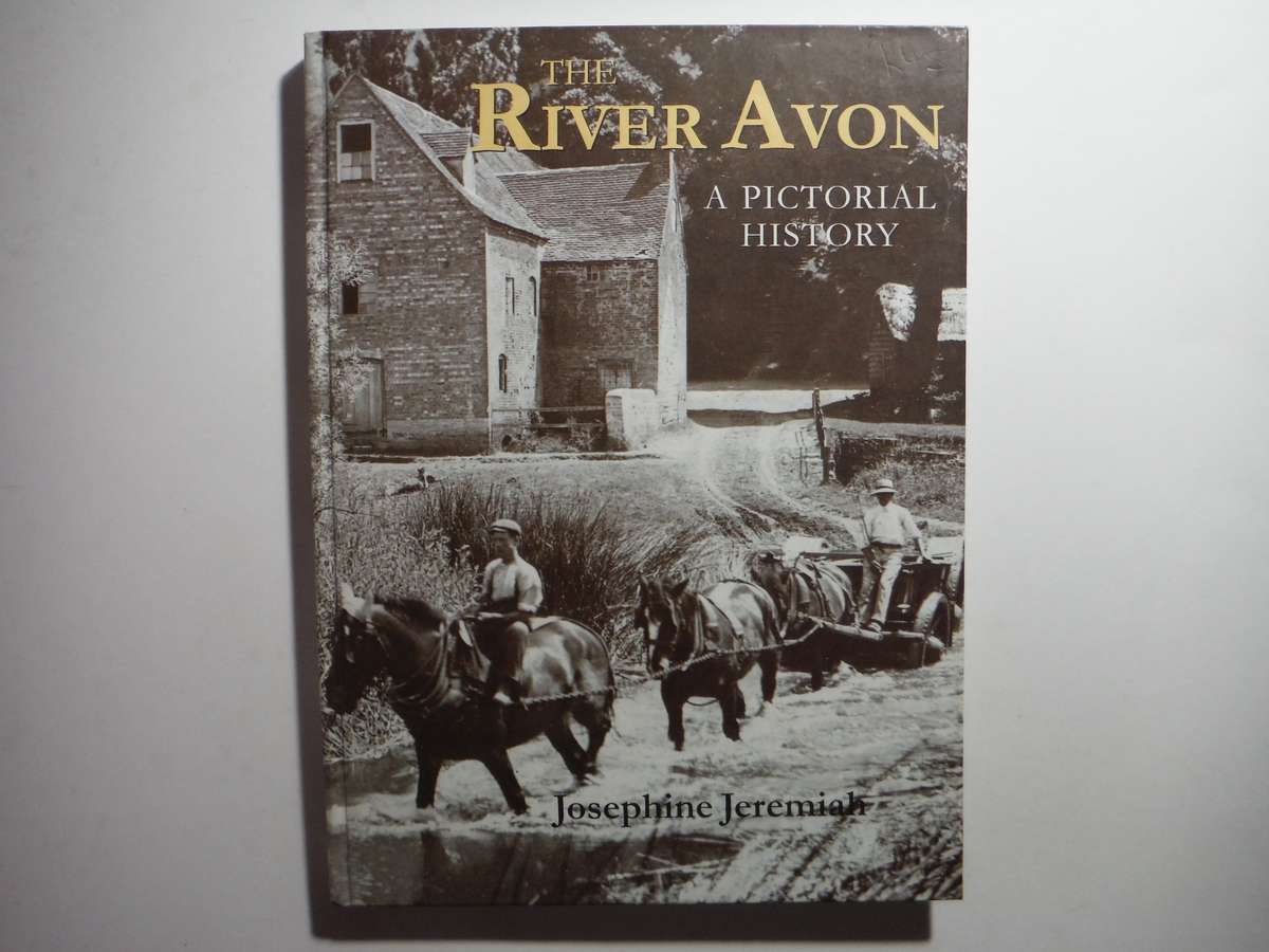 The River Avon : A Pictorial History - Hardcover - Josephine Jeremiah
