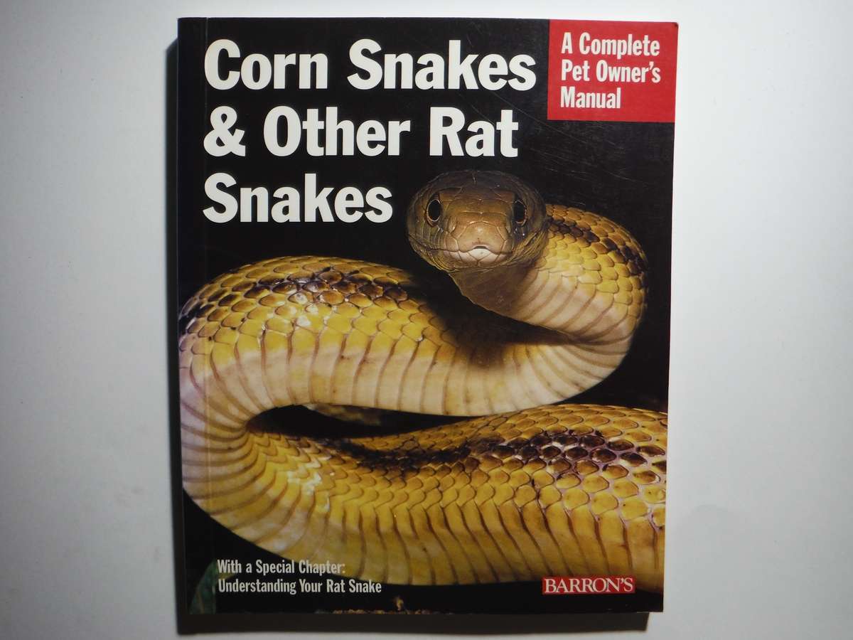 Corn Snakes and Other Rat Snakes : A Complete Pet Owner's Manual - Softcover - R.D. Bartlett