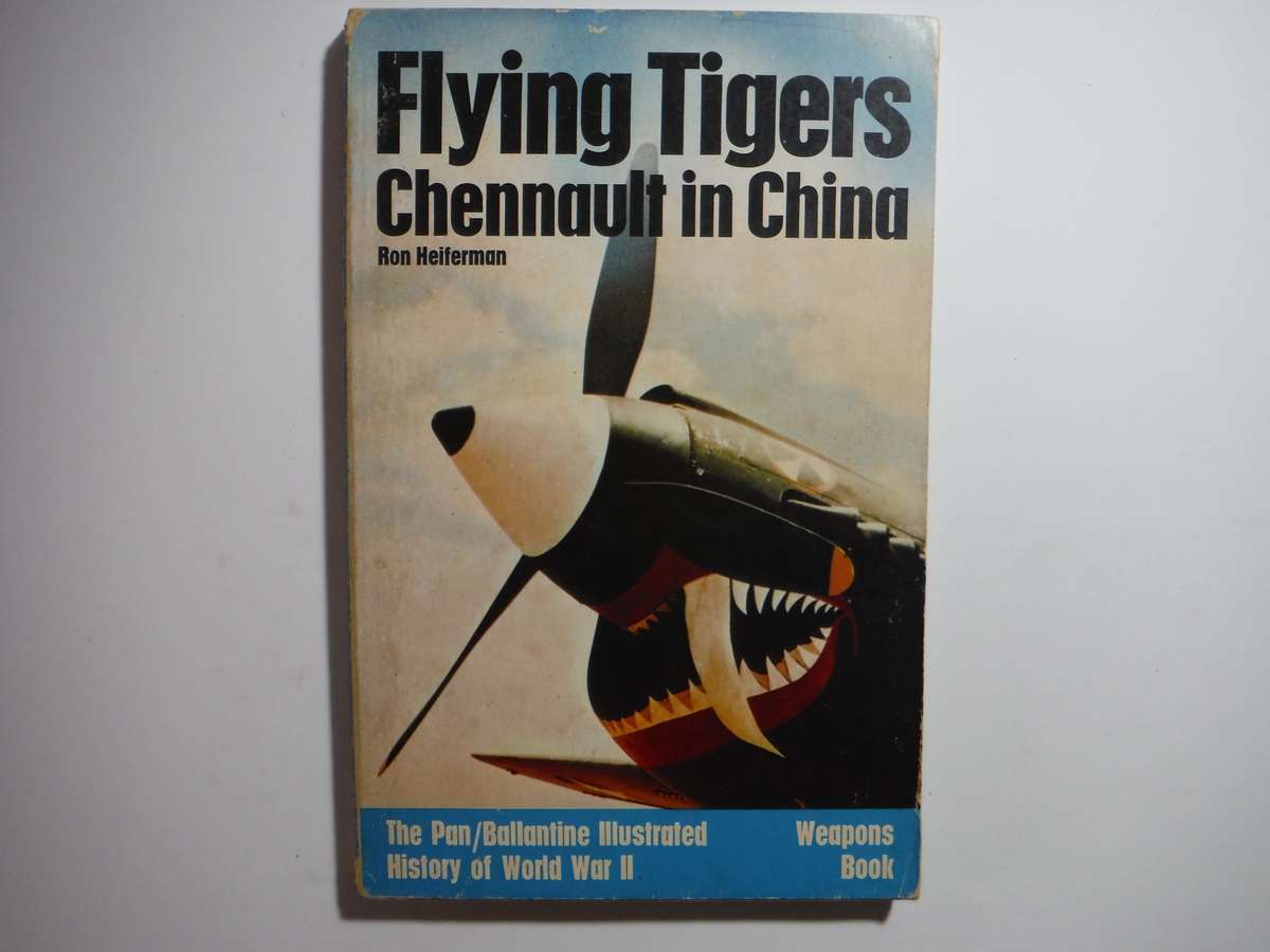 Flying Tigers : Chennault in China - Paperback - Ron Heiferman - 1972