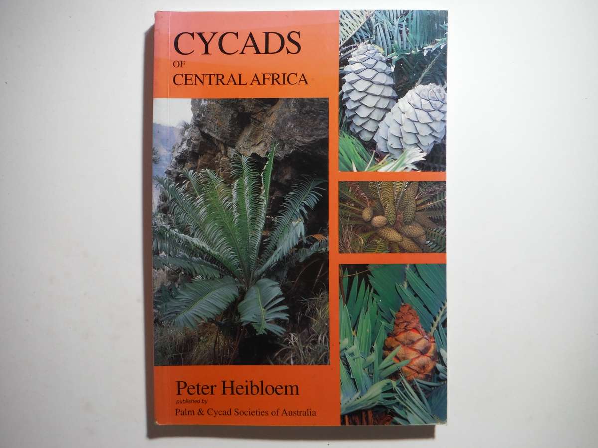 Cycads of Central Africa - Softcover - Peter Heibloem - 1999 First Edition - Signed by Author