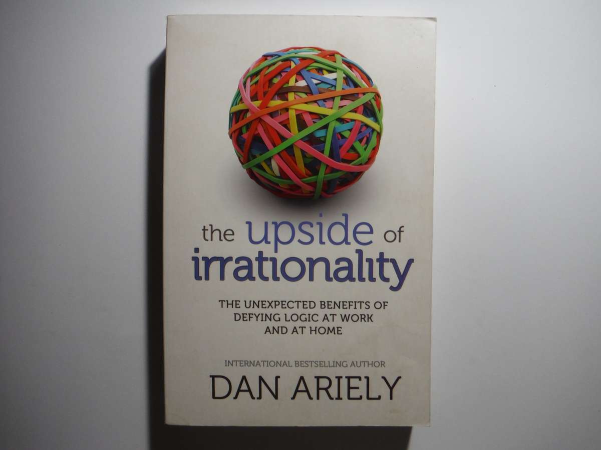 The Upside of Irrationality - Paperback - Dan Ariely