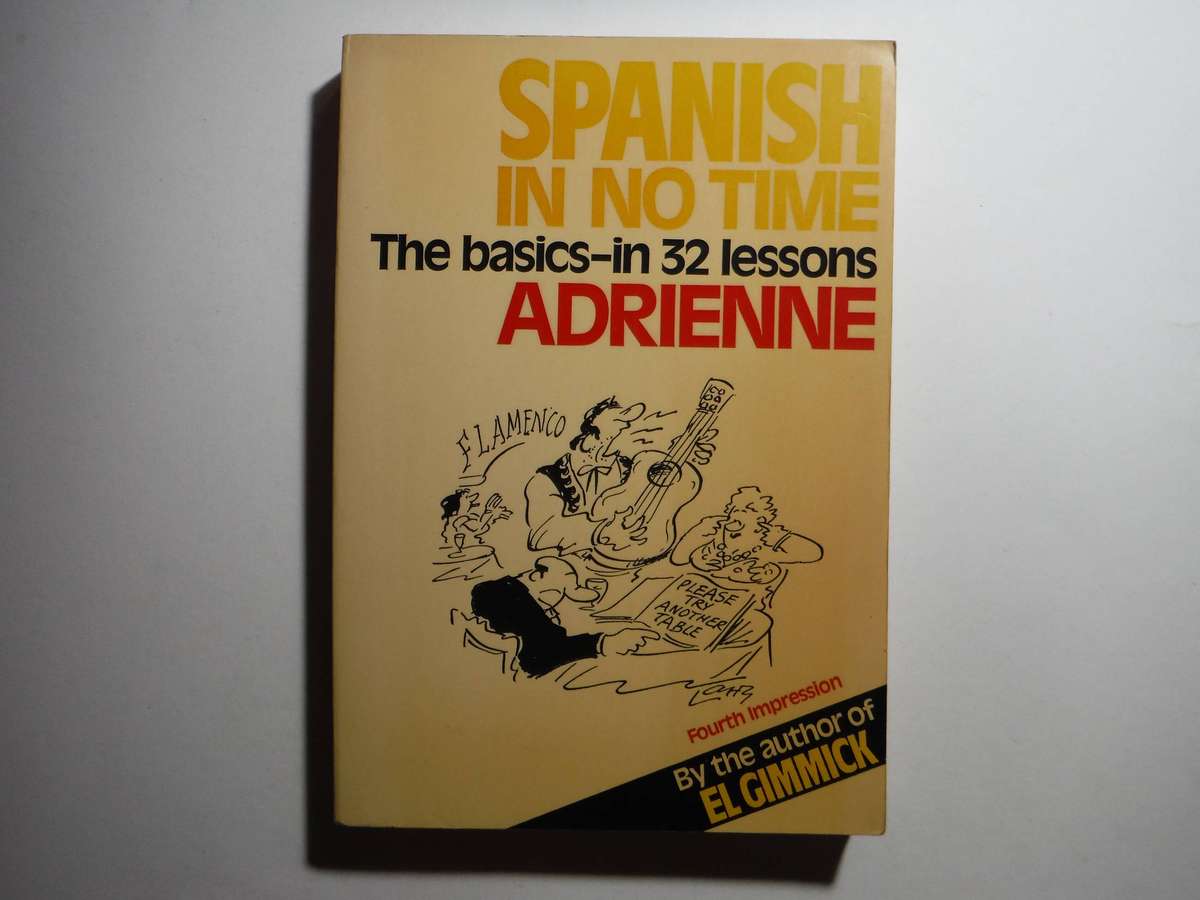 Spanish in No Time : The Basics in 32 Lessons - Paperback - Adrienne