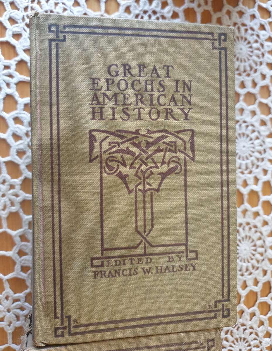 Rare Great Epochs in American History Complete 10 Vol  Francis W. Halsey |