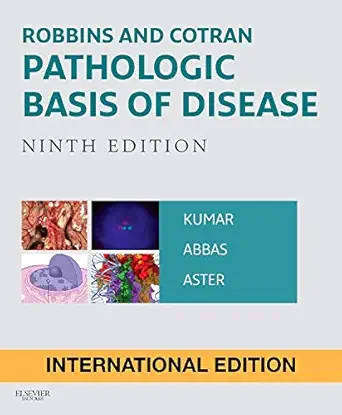 Robbins and Cotran Pathologic Basis of Disease 9th edition - Kumar, Abbas, Aster