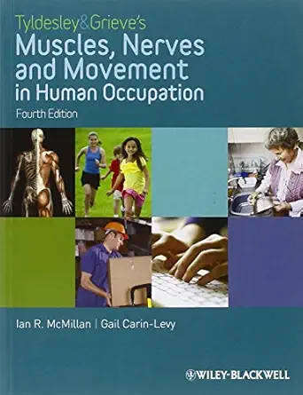 Tyldesley and Grieve's Muscles, Nerves and Movement in Human Occupation 4th Edition