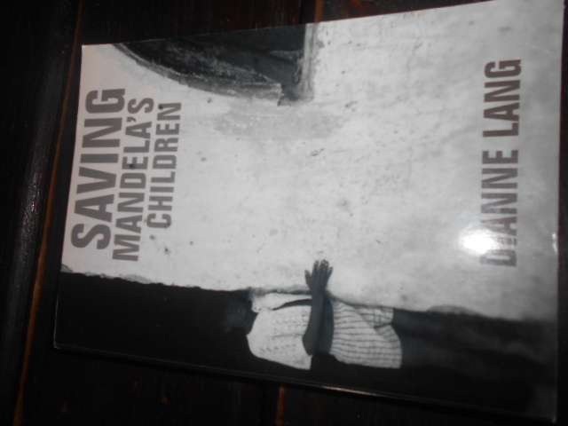 SAVING MANDELA'S CHILDREN - DIANNE LANG 2ND ED 2015 - True story