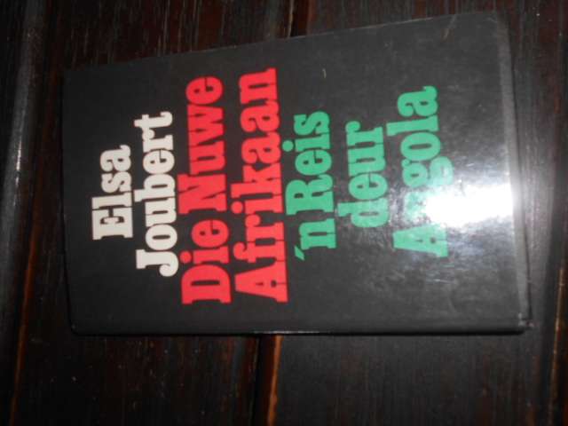 Elsa Joubert -  DIE NUWE AFRIKAAN - 'n reis deur Angola -Tafelberg 1974 1ste ed.