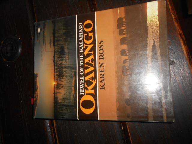 Okavango, Jewel of the Kalahari Ross, Karen  Published by BBC Books, 1987 autographed
